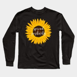 Sunflower With Text- Spread Positivity Long Sleeve T-Shirt